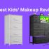 5 Best Baby Makeup Products Tested And Reviewed
